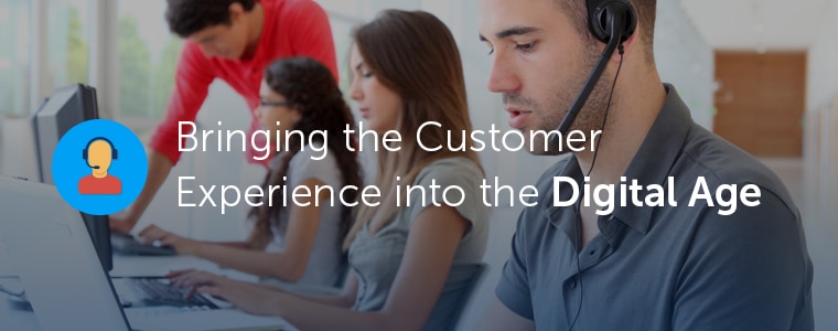 Bringing the Customer Experience into the Digital Age